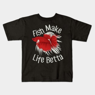 Fish Make Life Betta Kids T-Shirt